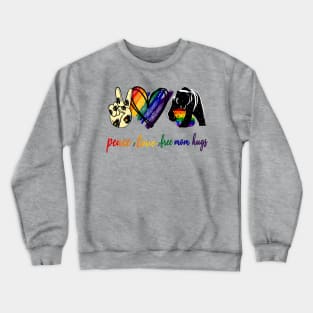 Peace Love Free Mom Hugs Crewneck Sweatshirt